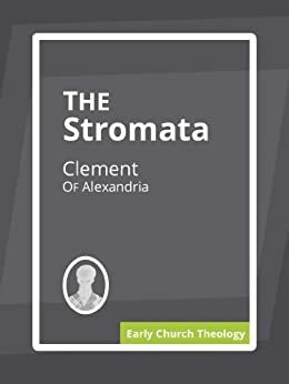 The Stromata by Clement of Alexandria