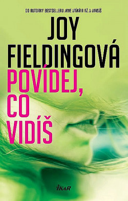 Povídej, co vidíš by Joy Fielding