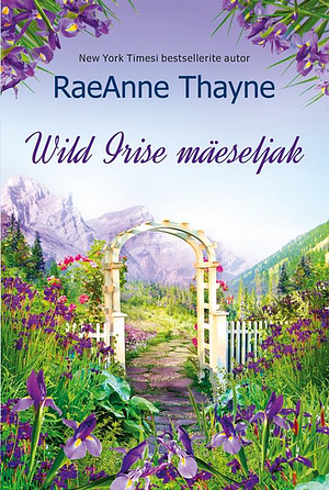 Wild Irise mäeseljak by RaeAnne Thayne