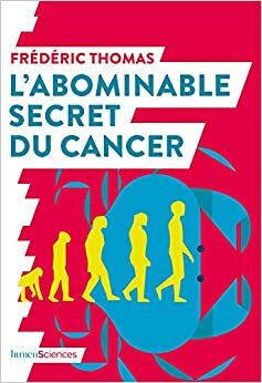 L'abominable secret du cancer (QUOI DE NEUF EN) by Frédéric Thomas, Sophie Pujas, Pascal Pujol