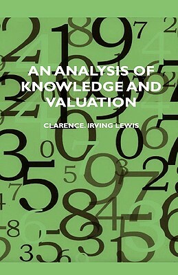 An Analysis of Knowledge and Valuation by Clarence Irving Lewis