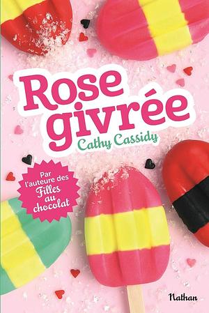 Rose givrée by Cathy Cassidy