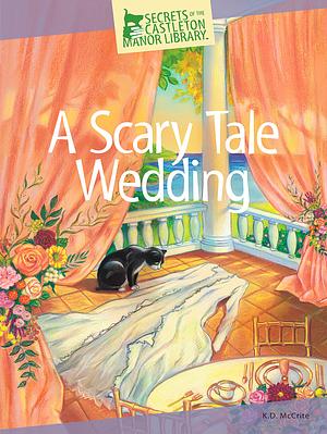A Scary Tale Wedding by K.D. McCrite