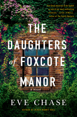 The Daughters of Foxcote Manor by Eve Chase