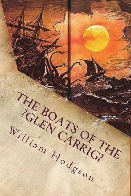 The Boats of the "Glen Carrig" by William Hope Hodgson