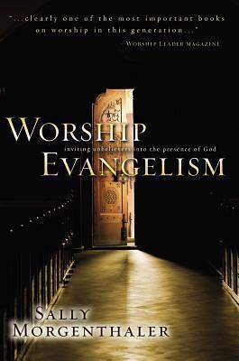 Worship Evangelism by Sally Morgenthaler, Sally Morgenthaler