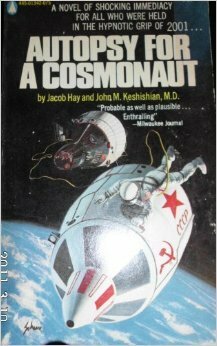 Autopsy For A Cosmonaut by J.M. Keshishian, Jacob Hay