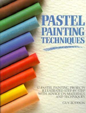 Pastel Painting Techniques by Guy Roddon