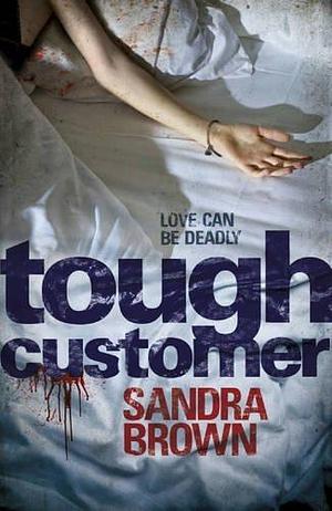 Tough Customer: A Novel Reprint Edition by Brown, Sandra Paperback by Sandra Brown, Sandra Brown