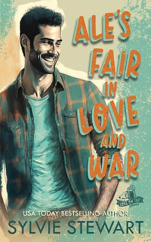 Ale's Fair in Love and War by Sylvie Stewart
