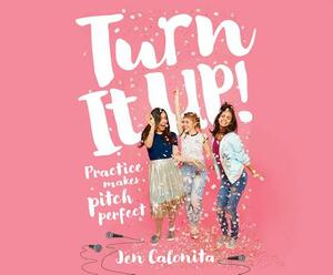 Turn It Up! by Jen Calonita
