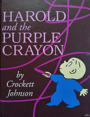 Harold and the Purple Crayon by Crockett Johnson