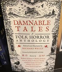 Damnable Tales: A Folk Horror Anthology by Richard Wells