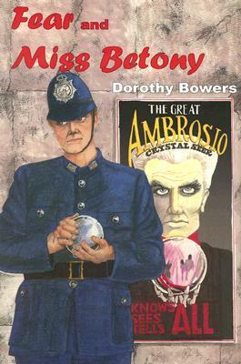 Fear and Miss Betony by Dorothy Bowers