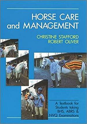 Horse Care and Management by Robert Oliver, Christine Stafford