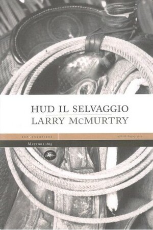 Hud il selvaggio by Larry McMurtry, Sebastiano Pezzani