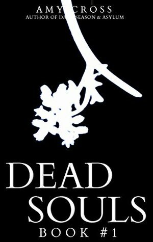 Dead Souls 1 by Amy Cross