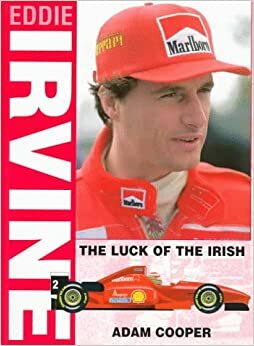 Eddie Irvine: The Luck of the Irish by Adam Cooper