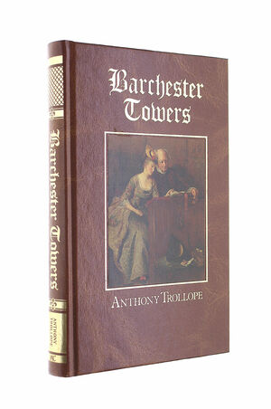 Barchester Towers by Anthony Trollope