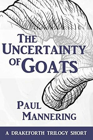 The Uncertainty of Goats by Paul Mannering