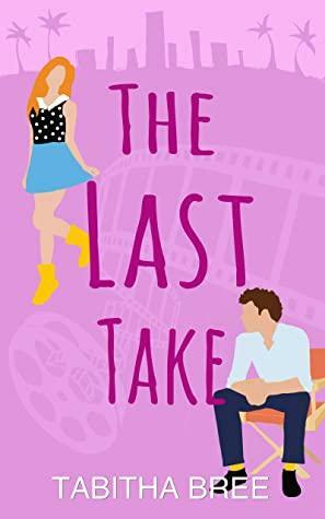 The Last Take by Tabitha Bree