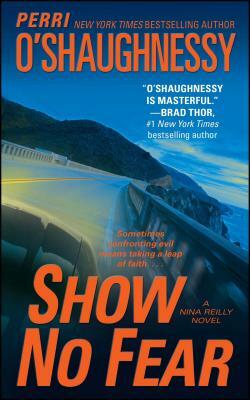 Show No Fear: A Nina Reilly Novel by Perri O'Shaughnessy