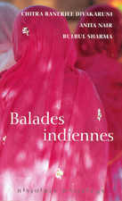 Balades Indiennes by Bulbul Sharma, Chitra Banerjee Divakaruni, Anita Nair