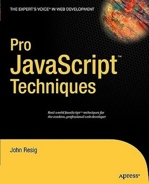 Pro JavaScript Techniques by John Resig