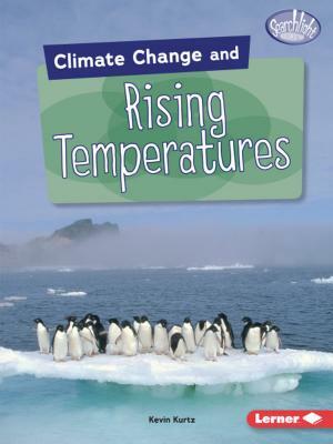 Climate Change and Rising Temperatures by Kevin Kurtz