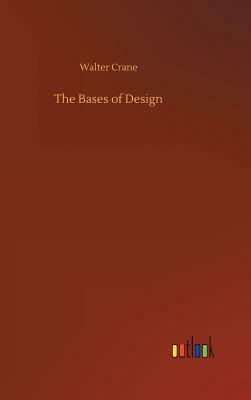 The Bases of Design by Walter Crane