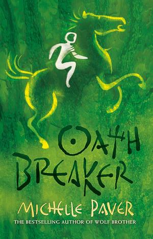 Oath Breaker by Michelle Paver