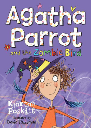 Agatha Parrot and the Zombie Bird by Kjartan Poskitt