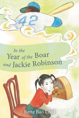 In the Year of the Boar and Jackie Robinson by Bette Bao Lord