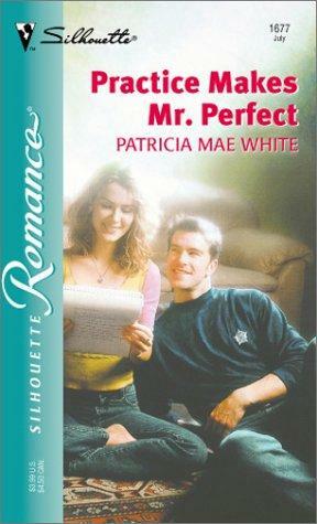 Practice Makes Mr. Perfect by Patricia Mae White