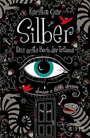 Silber - Das erste Buch der Träume by Kerstin Gier
