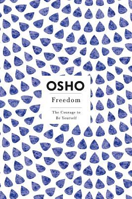 Freedom: The Courage to Be Yourself by Osho