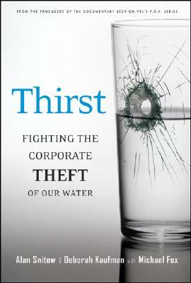 Thirst by Michael Fox, Deborah Kaufman, Alan Snitow