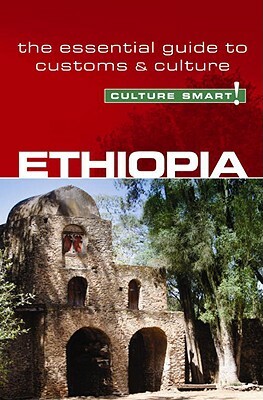 Ethiopia - Culture Smart!: The Essential Guide to Customs & Culture by Sarah Howard, Culture Smart!