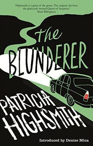 The Blunderer: A Virago Modern Classic by Denise Mina, Patricia Highsmith