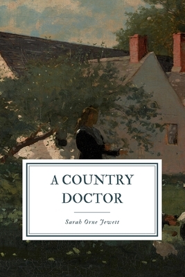 A Country Doctor by Sarah Orne Jewett