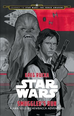 Smuggler's Run: A Han Solo & Chewbacca Adventure by Greg Rucka, Phil Noto