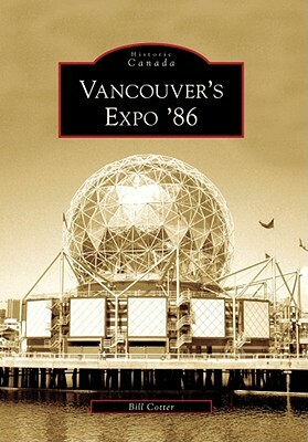 Vancouver's Expo '86 by Bill Cotter