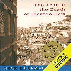 The Year of the Death of Ricardo Reis by José Saramago