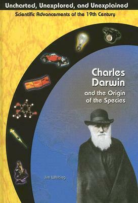 Charles Darwin and the Origin of the Species by Jim Whiting