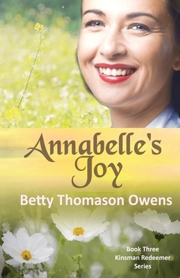 Annabelle's Joy: A 1950s Clean and Wholesome Romance by Betty Thomason Owens