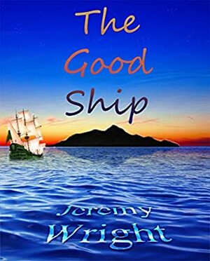 The Good Ship by Jeremy Wright