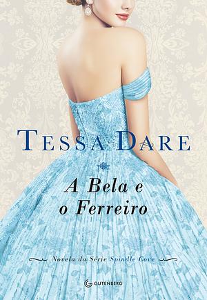 A Bela e o Ferreiro by Tessa Dare, A.C. Reis