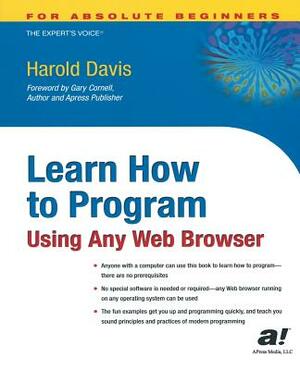 Learn How to Program Using Any Web Browser by Harold Davis