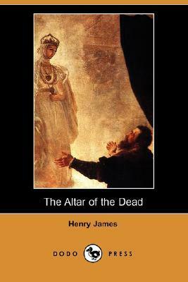 The Altar of the Dead by Henry James