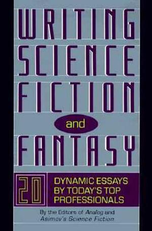 Writing Science Fiction & Fantasy by Sheila Williams, Stanley Schmidt, Tina Lee, Gardner Dozois, Ian Randal Strock